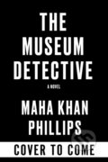 Kniha: The Museum Detective (Maha Khan Phillips). Soho Press, 2026 Kniha: The Museum Detective (Maha Khan Phillips). Soho Press, 2026