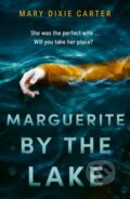 Kniha: Marguerite by the Lake (Mary Dixie Carter). Hodder Paperback, 2025 Kniha: Marguerite by the Lake (Mary Dixie Carter). Hodder Paperback, 2025