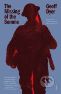 Kniha: The Missing of the Somme (Geoff Dyer). , 2024 Kniha: The Missing of the Somme (Geoff Dyer). , 2024