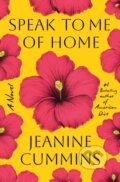 Kniha: Speak to Me of Home (Jeanine Cummins). , 2026 Kniha: Speak to Me of Home (Jeanine Cummins). , 2026