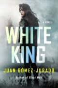 Kniha: White King (Juan Gomez-Jurado). Minotaur Books, 2025 Kniha: White King (Juan Gomez-Jurado). Minotaur Books, 2025