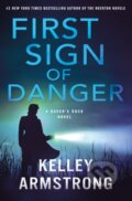 Kniha: First Sign of Danger (Kelley Armstrong). Minotaur Books, 2026 Kniha: First Sign of Danger (Kelley Armstrong). Minotaur Books, 2026