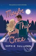 Kniha: Maybe This Once (Sophie Sullivan). , 2026 Kniha: Maybe This Once (Sophie Sullivan). , 2026
