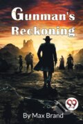 Kniha: Gunman's Reckoning (Max Brand). Double 9 Books LLP, 2023 Kniha: Gunman's Reckoning (Max Brand). Double 9 Books LLP, 2023