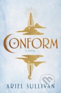 Kniha: Conform (Ariel Sullivan). , 1900 Kniha: Conform (Ariel Sullivan). , 1900