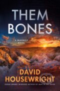 Kniha: Them Bones (David Housewright). Minotaur Books, 2025 Kniha: Them Bones (David Housewright). Minotaur Books, 2025