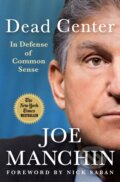 Kniha: Dead Center (Joe Manchin). St. Martins Griffin, 2026 Kniha: Dead Center (Joe Manchin). St. Martins Griffin, 2026