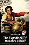 Kniha: The Expedition of Humphry Clinker (Tobias Smollett). Double 9 Books LLP, 2023 Kniha: The Expedition of Humphry Clinker (Tobias Smollett). Double 9 Books LLP, 2023