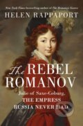 Kniha: The Rebel Romanov (Helen Rappaport). St. Martin's Press, 2025 Kniha: The Rebel Romanov (Helen Rappaport). St. Martin's Press, 2025