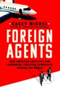 Kniha: Foreign Agents (Casey Michel). St. Martin's Press, 2024 Kniha: Foreign Agents (Casey Michel). St. Martin's Press, 2024