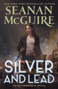 Kniha: Silver and Lead (Seanan McGuire). Tor Books, 2026 Kniha: Silver and Lead (Seanan McGuire). Tor Books, 2026