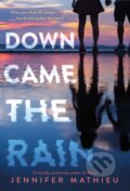 Kniha: Down Came the Rain (Jennifer Mathieu). Square Fish, 2025 Kniha: Down Came the Rain (Jennifer Mathieu). Square Fish, 2025