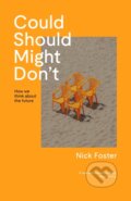 Kniha: Could Should Might Don't (Nick Foster). Canongate Books, 2025 Kniha: Could Should Might Don't (Nick Foster). Canongate Books, 2025