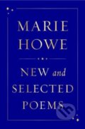 Kniha: New and Selected Poems (Marie Howe). W. W. Norton & Company, 2024 Kniha: New and Selected Poems (Marie Howe). W. W. Norton & Company, 2024