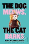Kniha: The Dog Meows, The Cat Barks (Eka Kurniawan). Pushkin Press, 2026 Kniha: The Dog Meows, The Cat Barks (Eka Kurniawan). Pushkin Press, 2026