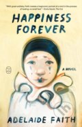 Kniha: Happiness Forever (Adelaide Faith). Picador, 2026 Kniha: Happiness Forever (Adelaide Faith). Picador, 2026