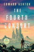 Kniha: The Fourth Consort (Edward Ashton). St. Martin's Press, 2025 Kniha: The Fourth Consort (Edward Ashton). St. Martin's Press, 2025