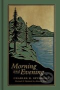 Kniha: Morning and Evening (Charles H. Spurgeon). Crossway Books, 2025 Kniha: Morning and Evening (Charles H. Spurgeon). Crossway Books, 2025