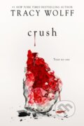 Kniha: Crush (Tracy Wolff). , 2024 Kniha: Crush (Tracy Wolff). , 2024