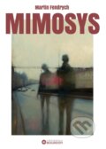 Kniha: Mimosys (Martin Fendrych). Bourdon, 2026 Kniha: Mimosys (Martin Fendrych). Bourdon, 2026