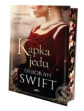 Kniha: Kapka jedu (Deborah Swift). Alpress, 2026 Kniha: Kapka jedu (Deborah Swift). Alpress, 2026