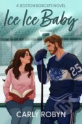 Kniha: Ice Ice Baby (Carly Robyn). Blue Dog Press, 2025 Kniha: Ice Ice Baby (Carly Robyn). Blue Dog Press, 2025