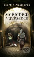 Kniha: S cejchem vyvržence (Martin Nesměrák). Moba, 2026 Kniha: S cejchem vyvržence (Martin Nesměrák). Moba, 2026