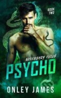 Kniha: Psycho (Onley James). Independently Published, 2021 Kniha: Psycho (Onley James). Independently Published, 2021