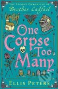 Kniha: One Corpse Too Many (Ellis Peters). Open Road Media, 2014 Kniha: One Corpse Too Many (Ellis Peters). Open Road Media, 2014