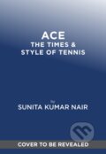 Kniha: ACE (Sunita Kumar Nair). ABRAMS, 2026 Kniha: ACE (Sunita Kumar Nair). ABRAMS, 2026