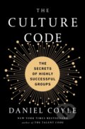 Kniha: Culture Code (Daniel Coyle). Bantam Press, 2018 Kniha: Culture Code (Daniel Coyle). Bantam Press, 2018