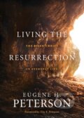 Kniha: Living the Resurrection (Eugene H. Peterson). , 2020 Kniha: Living the Resurrection (Eugene H. Peterson). , 2020