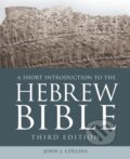 Kniha: A Short Introduction to the Hebrew Bible (John J. Collins). Forpress, 2018 Kniha: A Short Introduction to the Hebrew Bible (John J. Collins). Forpress, 2018
