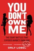 Kniha: You Don't Own Me (Orly Lobel). WW Norton & Co, 2019 Kniha: You Don't Own Me (Orly Lobel). WW Norton & Co, 2019