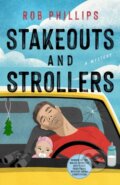 Kniha: Stakeouts and Strollers (Rob Phillips). Minotaur Books, 2026 Kniha: Stakeouts and Strollers (Rob Phillips). Minotaur Books, 2026