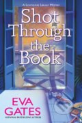 Kniha: Shot Through the Book (Eva Gates). Crooked Lane Books, 2026 Kniha: Shot Through the Book (Eva Gates). Crooked Lane Books, 2026