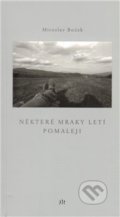 Kniha: Některé mraky letí pomaleji (Miroslav Boček). Dauphin, 2011 Kniha: Některé mraky letí pomaleji (Miroslav Boček). Dauphin, 2011