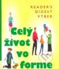 Kniha: Celý život vo forme (Reader´s Digest Výběr). Reader´s Digest Výběr, 2003 Kniha: Celý život vo forme (Reader´s Digest Výběr). Reader´s Digest Výběr, 2003