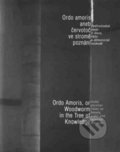 Kniha: Ordo amoris aneb Červotoč ve stromě poznání / Ordo Amoris, or Woodworm in the Tree of Knowledge (Jan Sokol, Jiří Grygar, Libor Teplý, Petr Osolsobě, Tomáš Špidlík a Václav Cílek). Fotep, 2013 Kniha: Ordo amoris aneb Červotoč ve stromě poznání / Ordo Amoris, or Woodworm in the Tree of Knowledge (Jan Sokol, Jiří Grygar, Libor Teplý, Petr Osolsobě, Tomáš Špidlík a Václav Cílek). Fotep, 2013