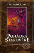 Kniha: Pohádky starověké (František Ruth). Edice knihy Omega, 2013 Kniha: Pohádky starověké (František Ruth). Edice knihy Omega, 2013