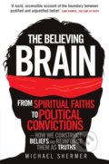 Kniha: The Believing Brain (Michael Shermer). Robinson, 2012 Kniha: The Believing Brain (Michael Shermer). Robinson, 2012