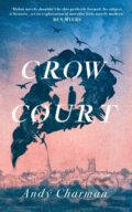 Kniha: Crow Court (Andy Charman). Unbound, 2021 Kniha: Crow Court (Andy Charman). Unbound, 2021
