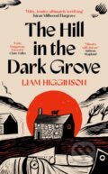 Kniha: The Hill in the Dark Grove (Liam Higginson). Picador, 2026 Kniha: The Hill in the Dark Grove (Liam Higginson). Picador, 2026