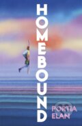 Kniha: Homebound (Portia Elan). Chatto and Windus, 2026 Kniha: Homebound (Portia Elan). Chatto and Windus, 2026