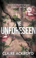Kniha: The Unforeseen (Claire Ackroyd). Lake Union Publishing, 2026 Kniha: The Unforeseen (Claire Ackroyd). Lake Union Publishing, 2026