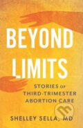 Kniha: Beyond Limits (Shelley Sella). Beacon Press, 2025 Kniha: Beyond Limits (Shelley Sella). Beacon Press, 2025