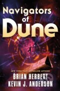 Kniha: Navigators of Dune (Brian Herbert a Kevin J. Anderson). Tor Books, 2026 Kniha: Navigators of Dune (Brian Herbert a Kevin J. Anderson). Tor Books, 2026