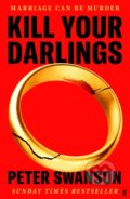 Kniha: Kill Your Darlings (Peter Swanson). Faber and Faber, 2025 Kniha: Kill Your Darlings (Peter Swanson). Faber and Faber, 2025