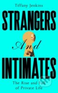 Kniha: Strangers and Intimates (Tiffany Jenkins). Picador, 2025 Kniha: Strangers and Intimates (Tiffany Jenkins). Picador, 2025