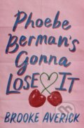 Kniha: Phoebe Berman's Gonna Lose It (Brooke Averick). Mountain Leopard Press, 2026 Kniha: Phoebe Berman's Gonna Lose It (Brooke Averick). Mountain Leopard Press, 2026